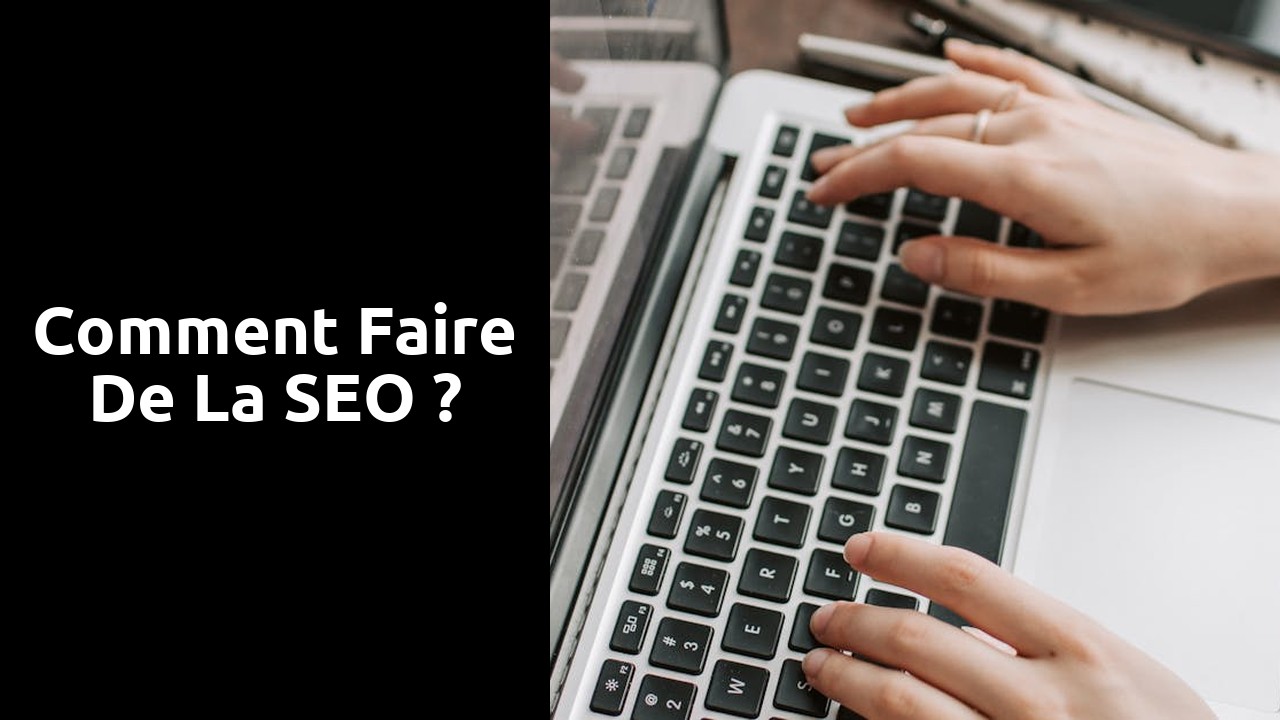 Comment faire de la SEO ?
